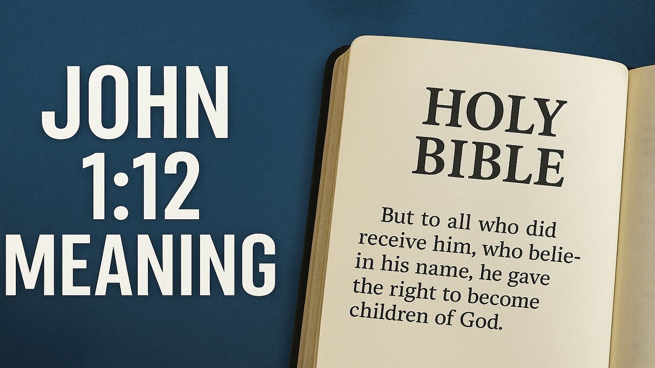 John 1:12 Meaning: The Right to Become Children of God