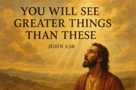 John 1-50 You Will See Greater Things Than These - Gospel of John: Discovering the Way, the Truth, and the Life John 1-50 You Will See Greater Things Than These